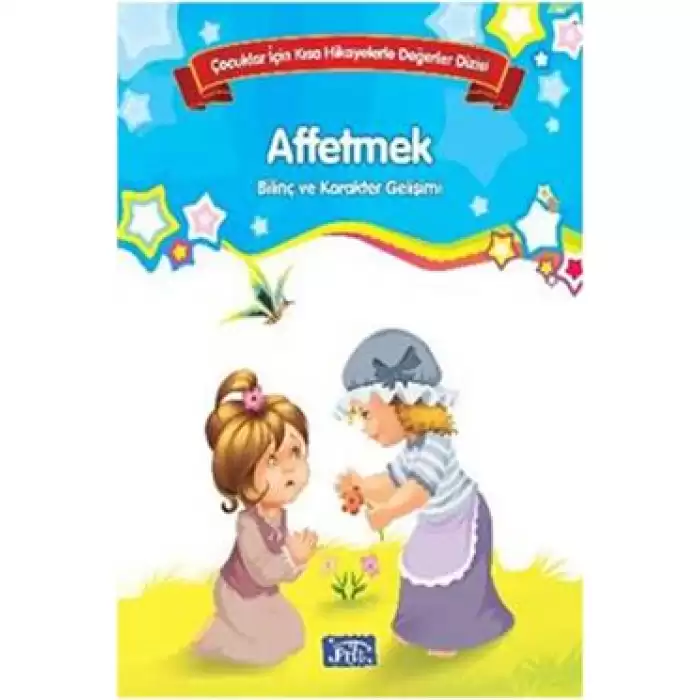 Bilinç ve Karakter Gelişimi - Affetmek