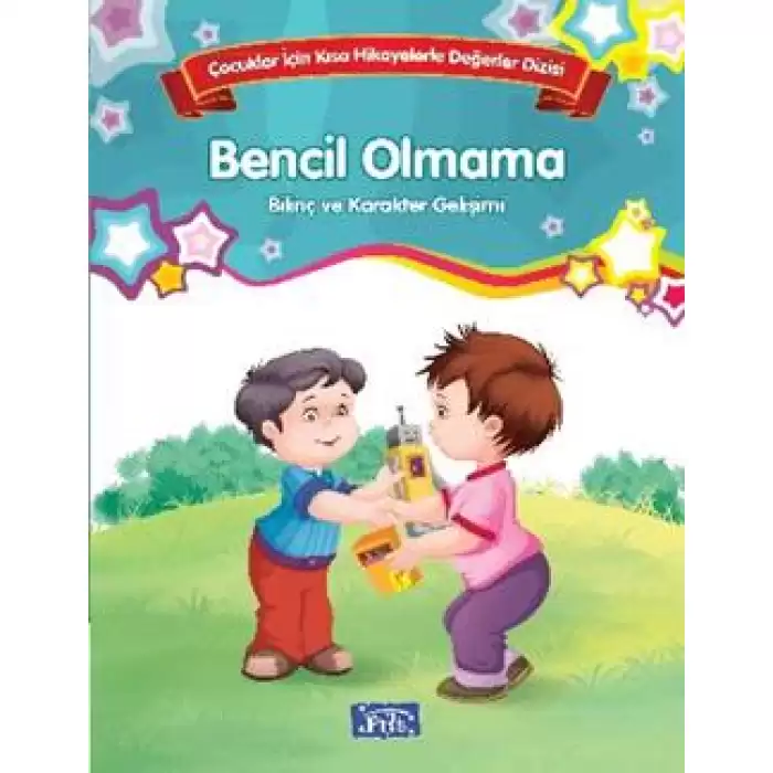 Bilinç ve Karakter Gelişimi - Bencil Olmama