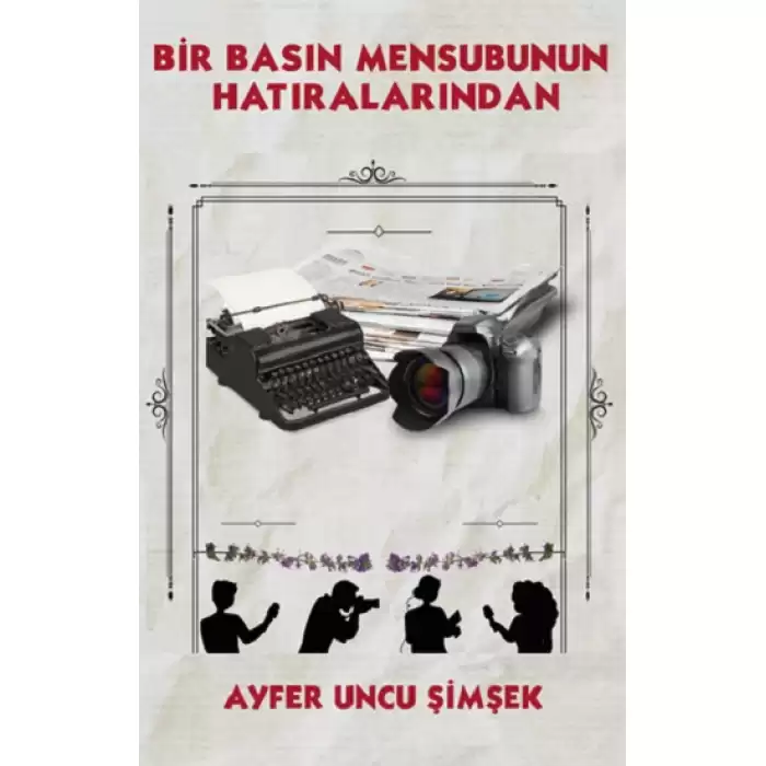 Bir Basın Mensubunun Hatıralarından