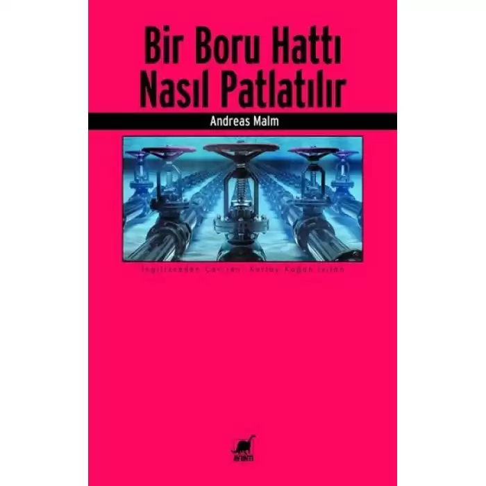 Bir Boru Hattı Nasıl Patlatılır