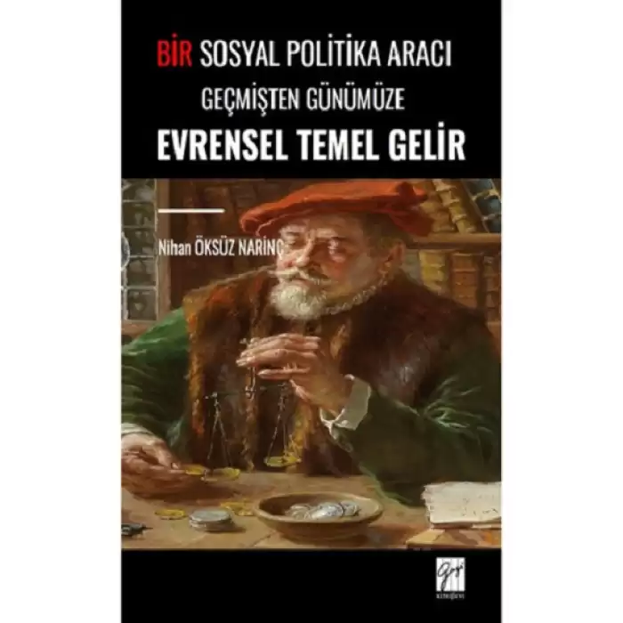 Bir Sosyal Politika Aracı Geçmişten Günümüze Evrensel Temel Gelir