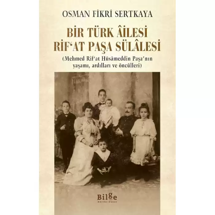Bir Türk Ailesi  Rif’at Paşa Sülalesi