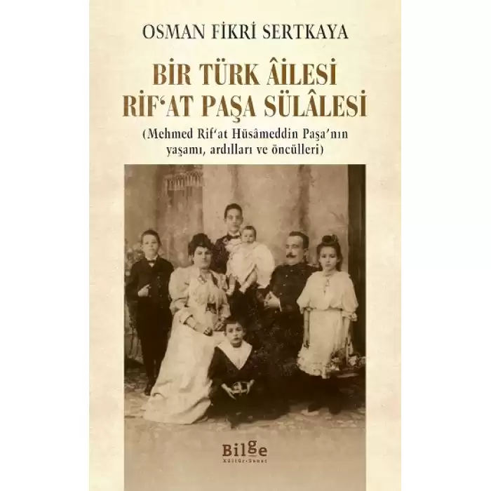 Bir Türk Ailesi Rif’at Paşa Sülalesi