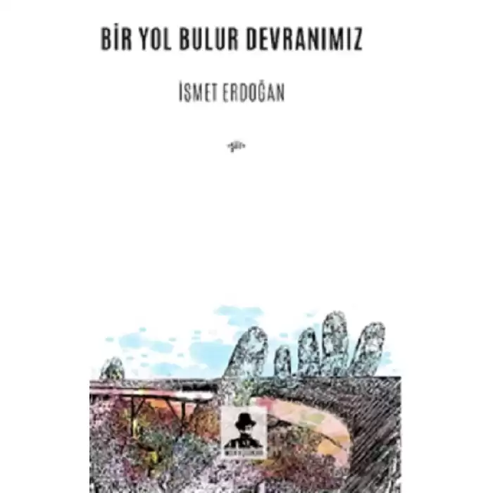 Bir Yol Bulur Devranımız