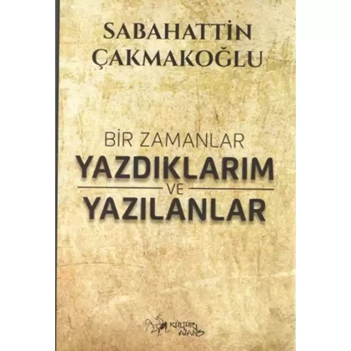 Bir Zamanlar Yazdıklarım ve Yazılanlar