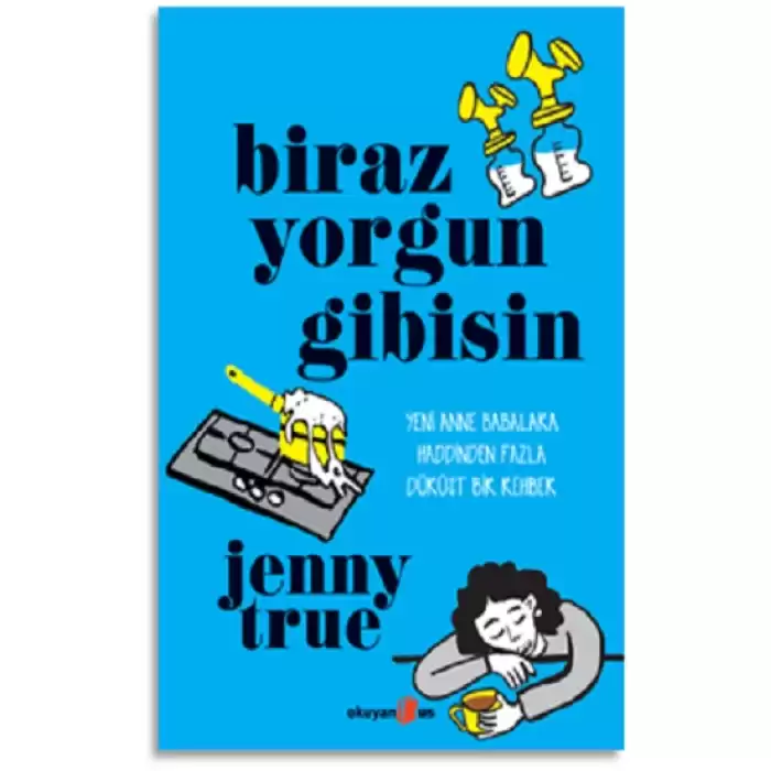 Biraz Yorgun Gibisin