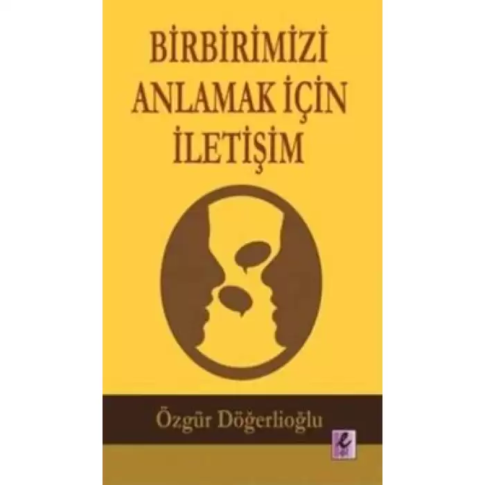 Birbirimizi Anlamak İçin İletişim