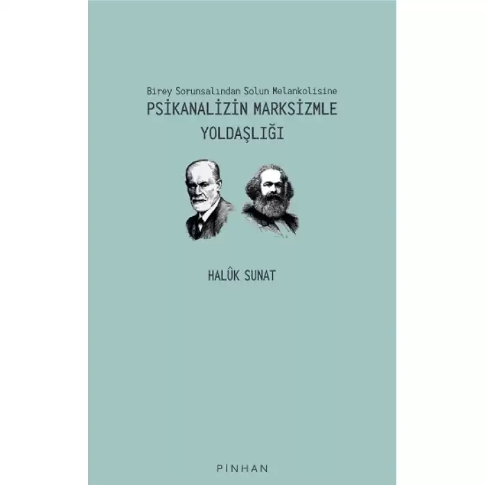 Birey Sorunsalından Solun Melankolisine Psikanalizin Marksizmle Yoldaşlığı