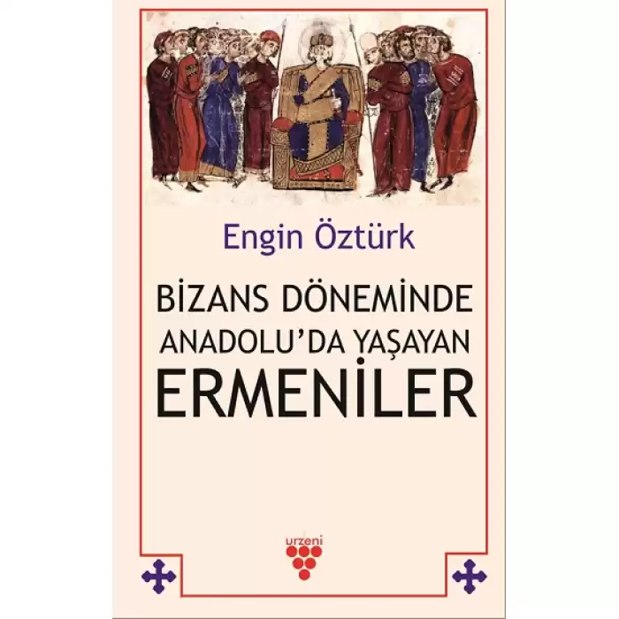 Bizans Döneminde Anadolu’da Yaşayan Ermeniler