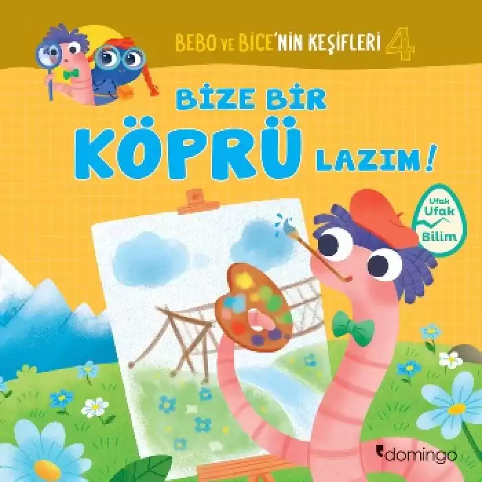 Bize Bir Köprü Lazım! Bebo ve Bicenin Keşifleri 4