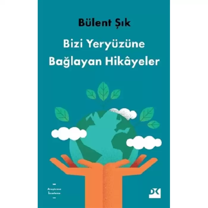 Bizi Yeryüzüne Bağlayan Hikayeler