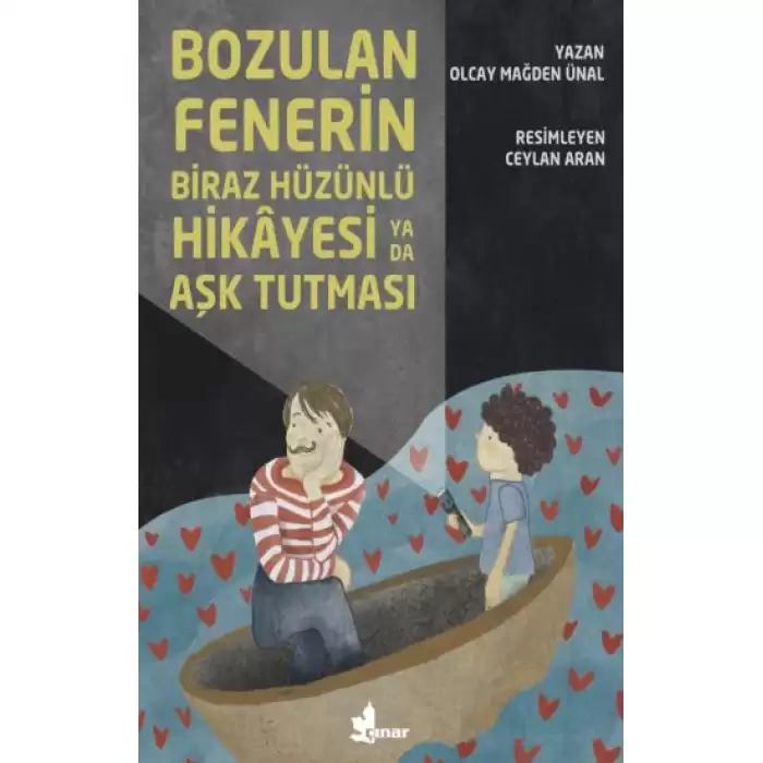 Bozulan Fenerin Biraz Hüzünlü Hikayesi ya da Aşk Tutması