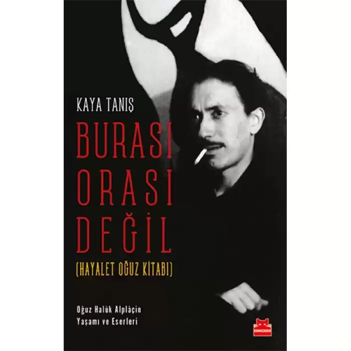 Burası Orası Değil (Hayalet Oğuz Kitabı)