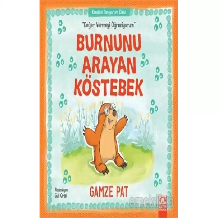 Burnunu Arayan Köstebek - Değer Vermeyi Öğreniyorum