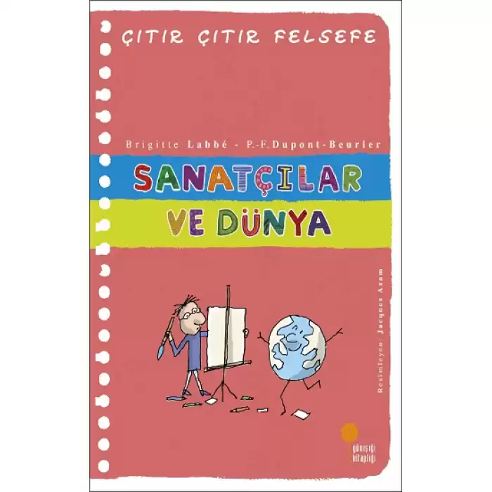 Çıtır Çıtır Felsefe Serisi-33 Sanatçılar ve Dünya