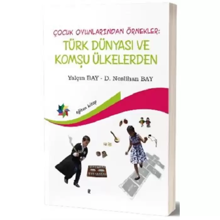 Çocuk Oyunlarından Örnekler : Türk Dünyası ve Komşu Ülkeler