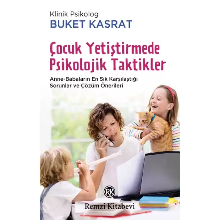 Çocuk Yetiştirmede Psikolojik Taktikler