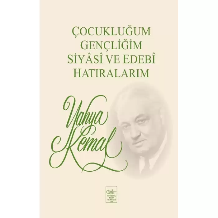 Çocukluğum, Gençliğim, Siyasi ve Edebi Hatıralarım