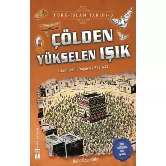 Çölden Yükselen Işık / Türk - İslam Tarihi 3