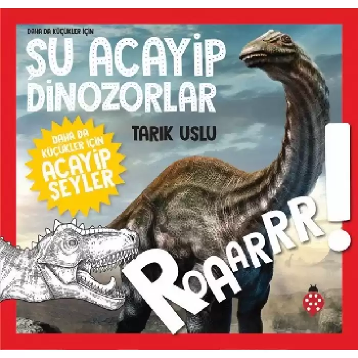 Daha da Küçükler İçin Şu Acayip Dinozorlar - Daha da Küçükler İçin Acayip Şeyler 2