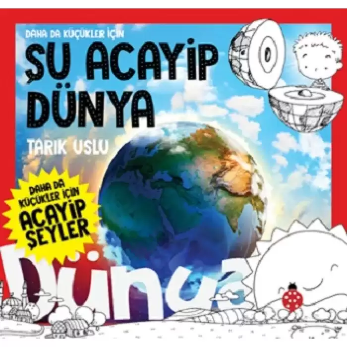 Daha Da Küçükler İçin  Şu Acayip Dünya