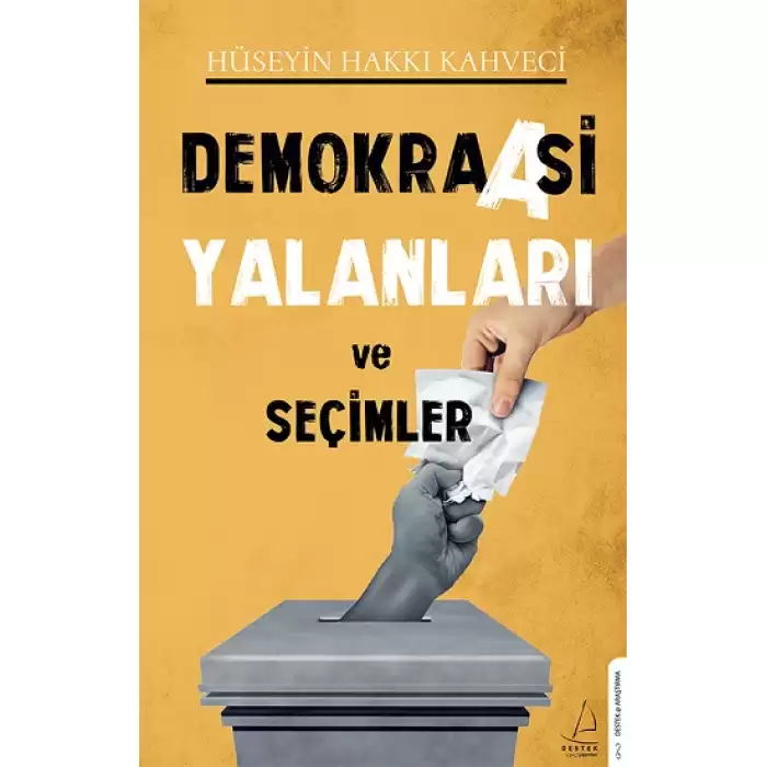 Demokraasi Yalanları ve Seçimler