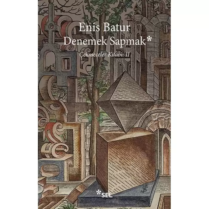 Denemek Sapmak - Çekmeceler Kitabı II