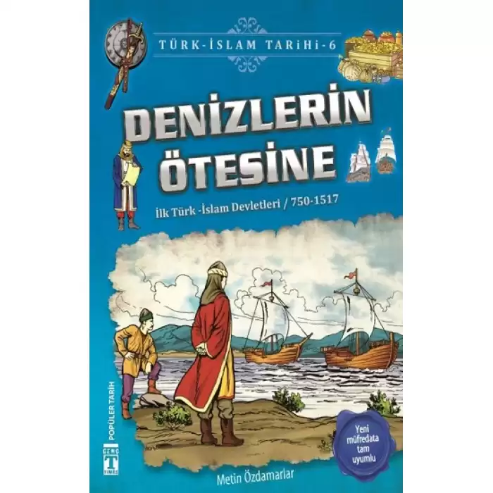 Denizlerin Ötesine / Türk - İslam Tarihi 6