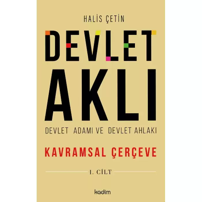 Devlet Aklı, Devlet Adamı ve Devlet Ahlakı 1. Cilt