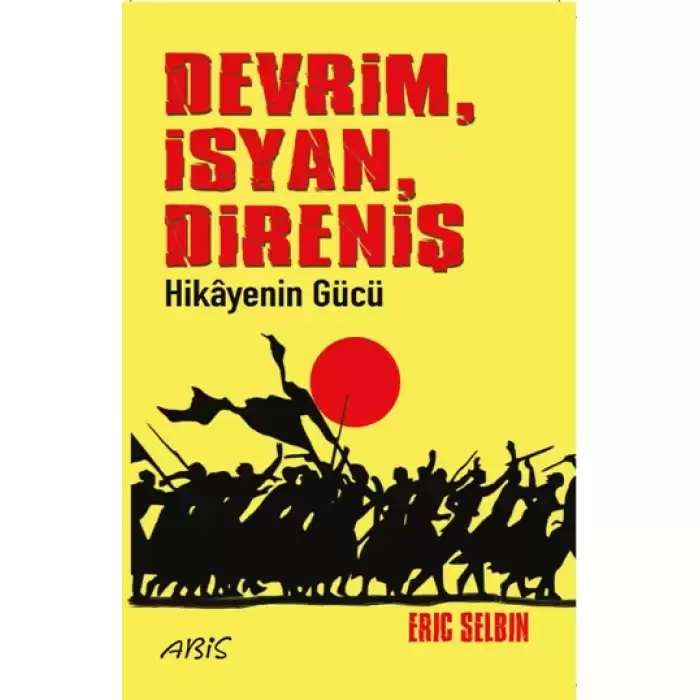 Devrim İsyan Direniş Hikayenin Gücü