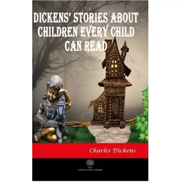 Dickens Stories About Children Every Child Can Read