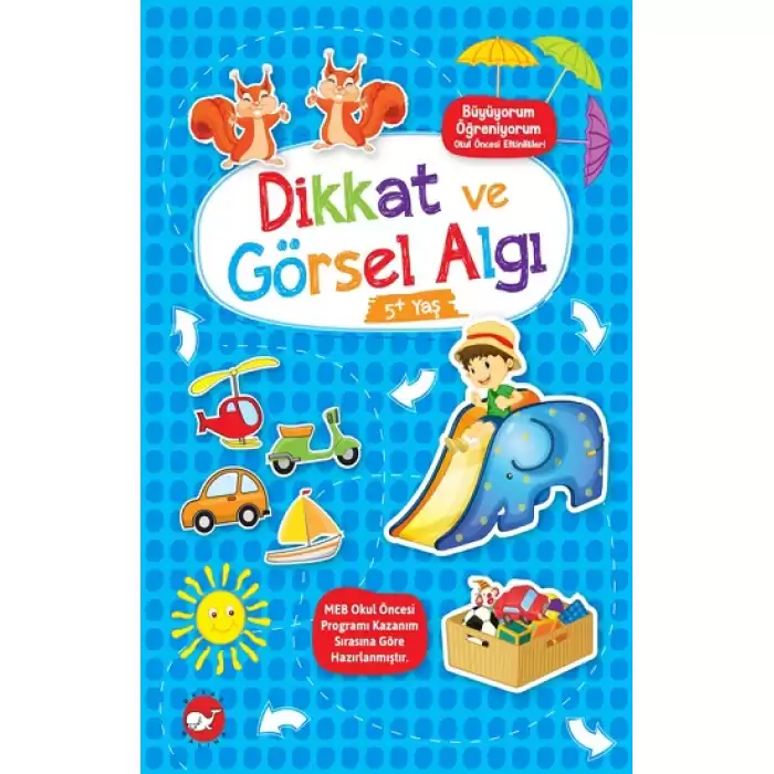 Dikkat ve Görsel Algı (+5 Yaş) - Büyüyorum Öğreniyorum Okul Öncesi Etkinlikleri