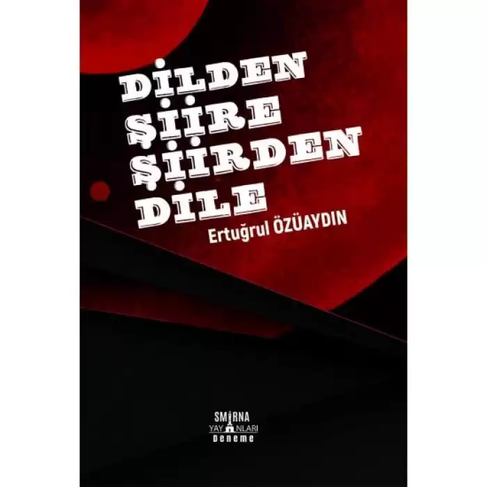 Dilden Şiire Şiirden Dile