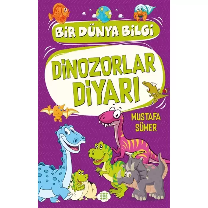 Dinozorlar Diyarı - Bir Dünya Bilgi