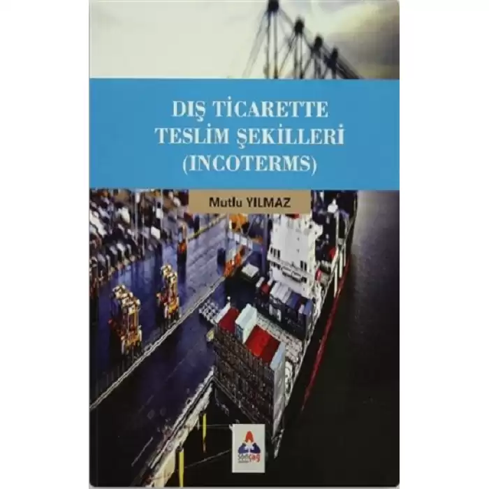 Dış Ticarette Teslim Şekilleri Incoterms