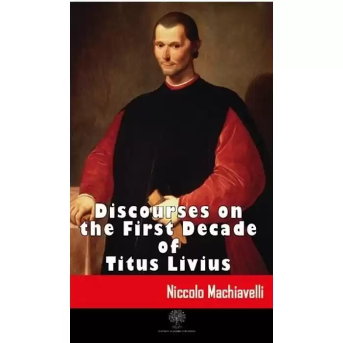 Discourses on the First Decade of Titus Livius