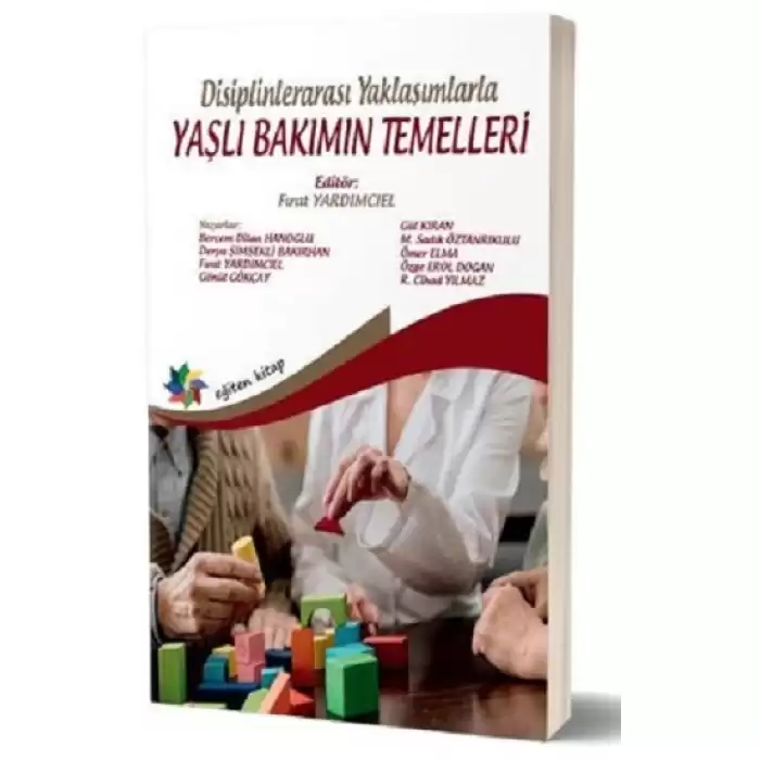 Disiplinlerarası Yaklaşımlarla Yaşlı Bakımın Temelleri