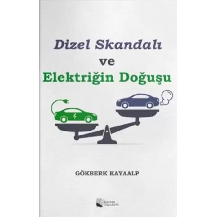 Dizel Skandalı ve Elektriğin Doğuşu