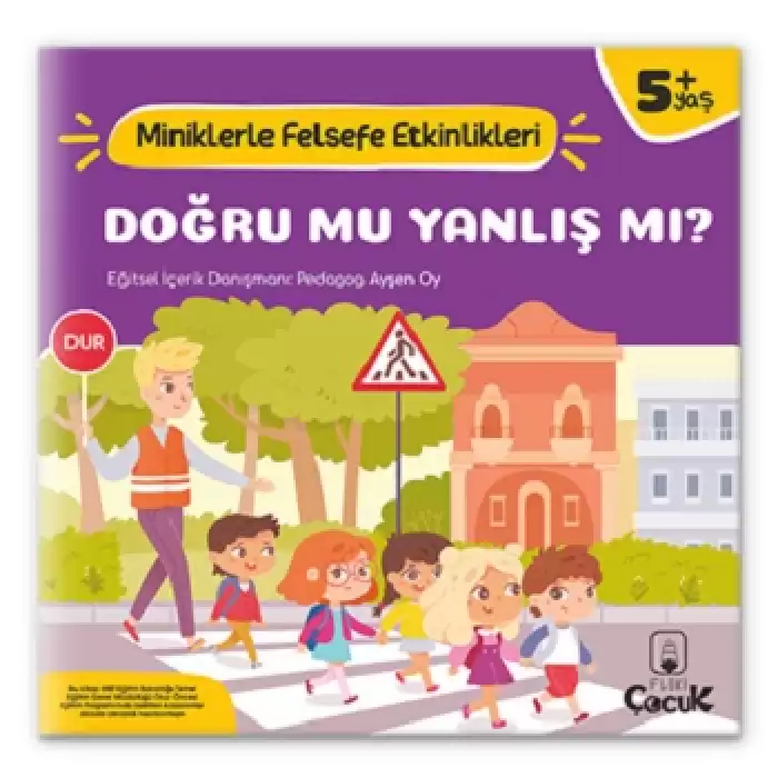 Doğru Mu, Yanlış mı? - Miniklerle Felsefe Etkinlikleri