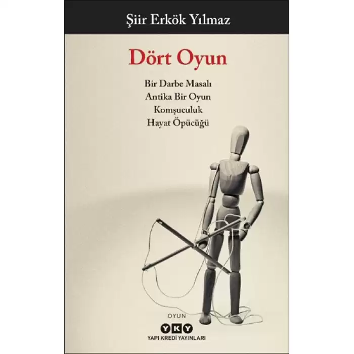 Dört Oyun – Bir Darbe Masalı, Antika Bir Oyun, Komşuculuk, Hayat Öpücüğü