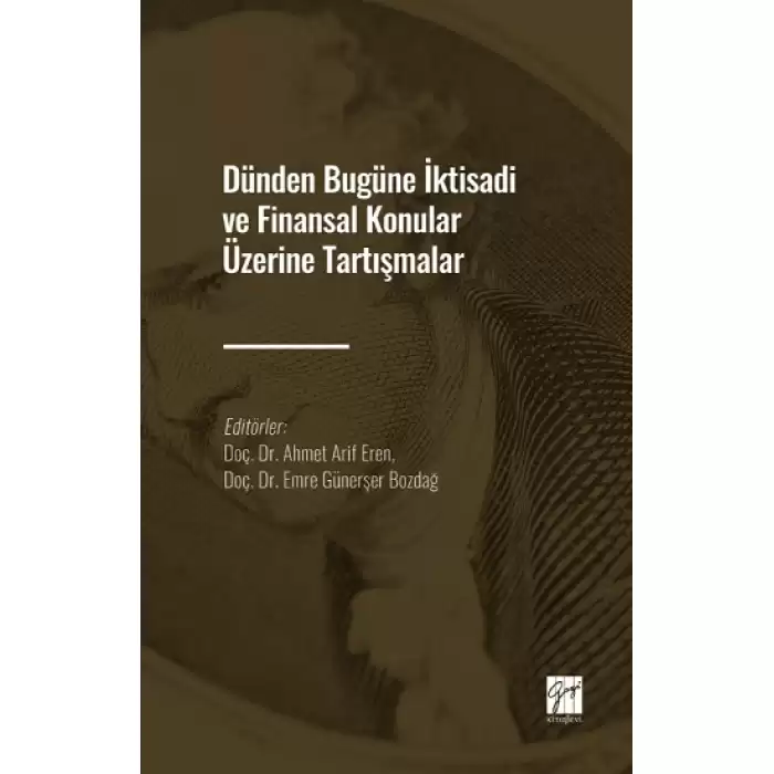 Dünden Bugüne İktisadi ve Finansal Konular Üzerine Tartışmalar