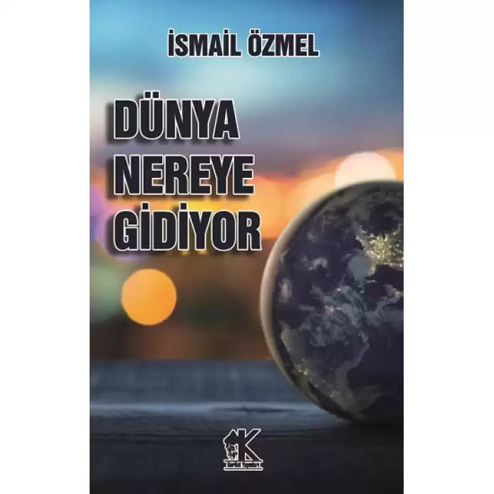 Dünya Nereye Gidiyor