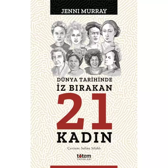 Dünya Tarihinde İz Bırakan 21 Kadın