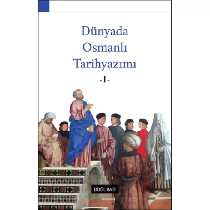 Dünyada Osmanlı Tarihyazımı - 1