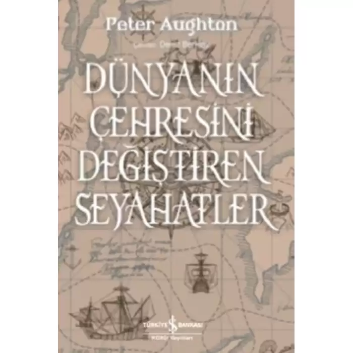 Dünyanın Çehresini Değiştiren Seyahatler