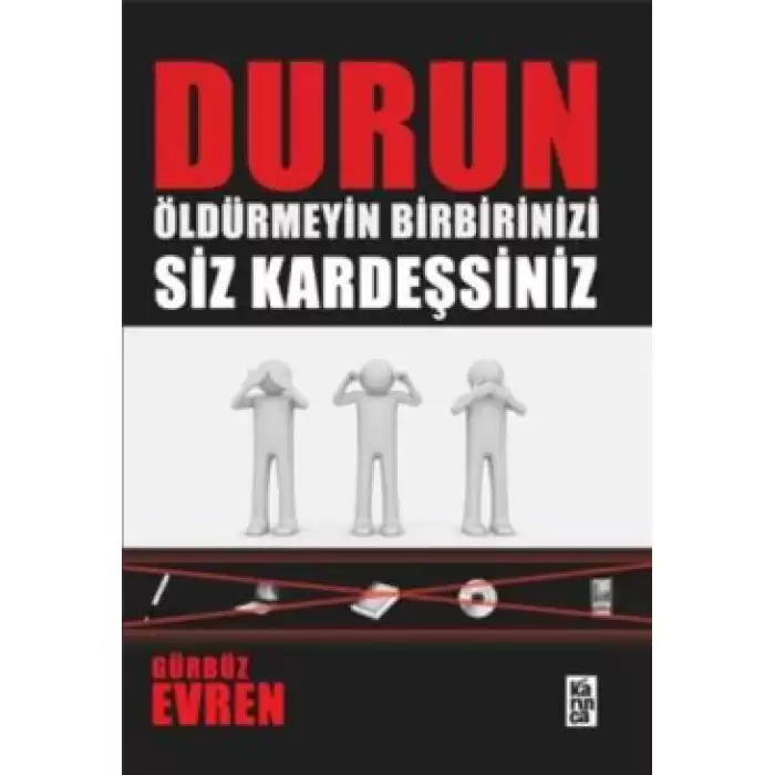 Durun Öldürmeyin Birbirinizi Siz Kardeşsiniz