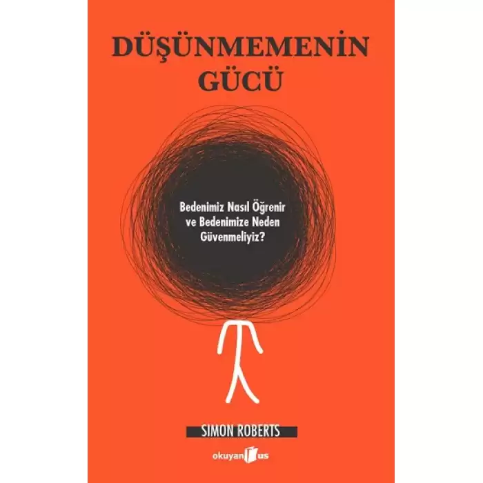 Düşünmemenin Gücü