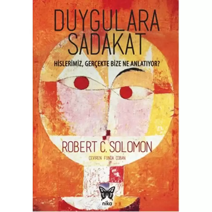 Duygulara Sadakat: Hislerimiz Gerçekte Bize Ne Anlatıyor ?