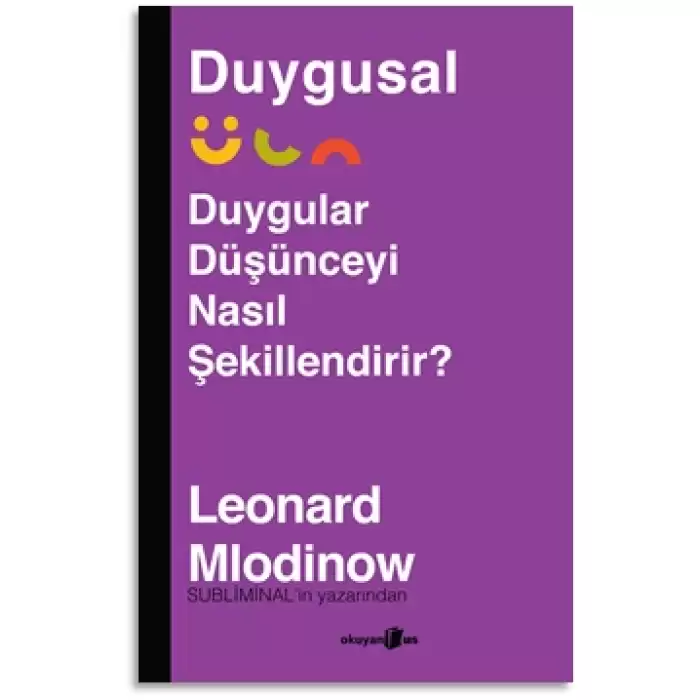 Duygusal Duygular Düşünceyi Nasıl Şekillendirir?