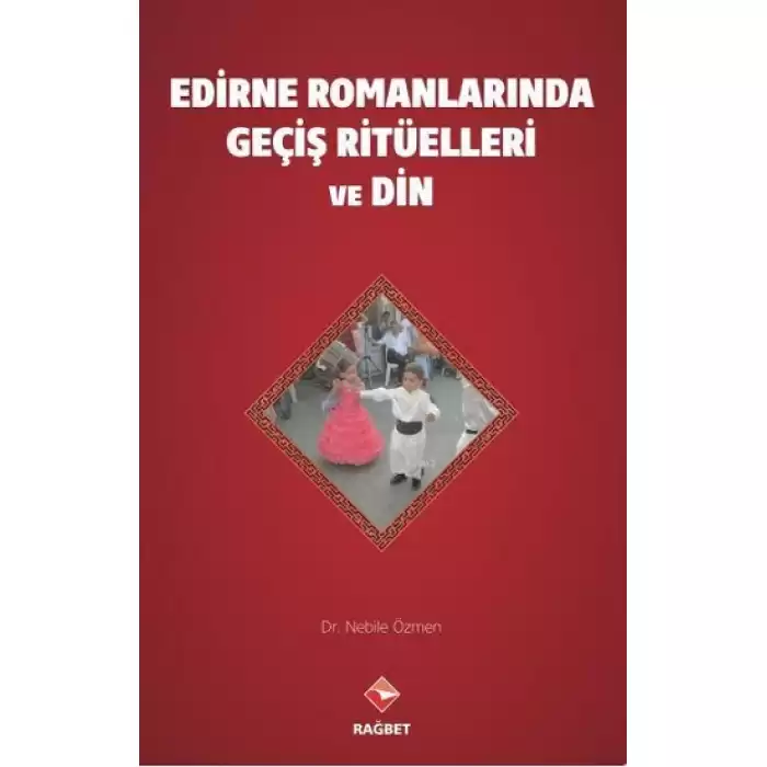 Edirne Romanları´nda Geçiş Ritüelleri ve Din